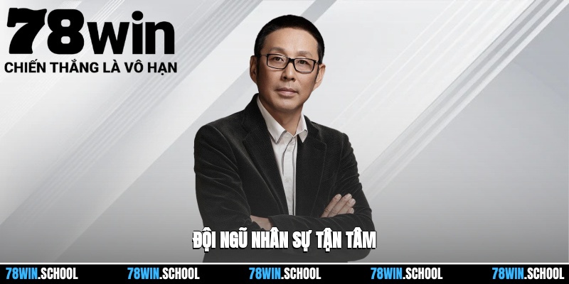CEO 78win 2 Đội ngũ nhân sự tận tâm